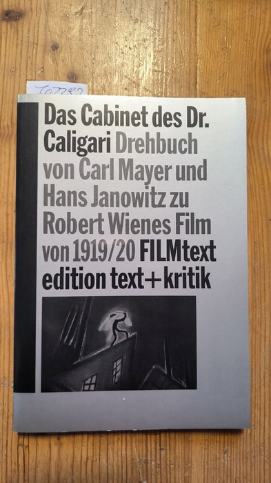 Mayer, Carl (Mitwirkender);Wiene, Robert (Mitwirkender);Janowitz, Hans (Mitwirkender);Prawer, Siegbert Salomon (Mitwirkender);Jung, Uli (Mitwirkender)  Das Cabinet des Dr. Caligari Drehbuch von Carl Mayer und Hans Janowitz zu Robert Wienes Film von 1919/20 