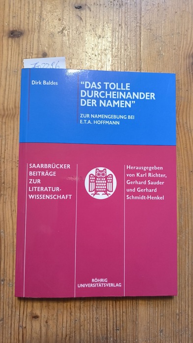 Baldes, Dirk (Verfasser)  Das tolle Durcheinander der Namen Zur Namengebung bei E. T. A. Hoffmann 