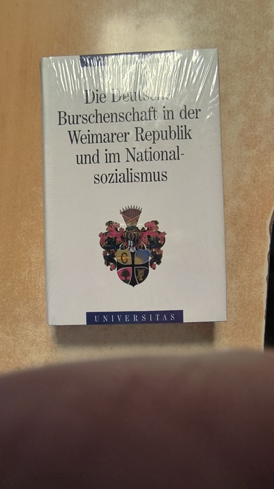 Brunck, Helma  Die Deutsche Burschenschaft in der Weimarer Republik und im Nationalsozialismus 