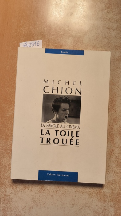 Chion, Michel  La Toile Trouee: La Parole au Cinéma 