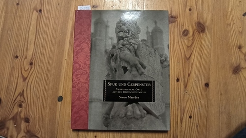 Marsden, Simon (Verfasser)  Spuk und Gespenster verwunschene Orte auf den Britischen Inseln 