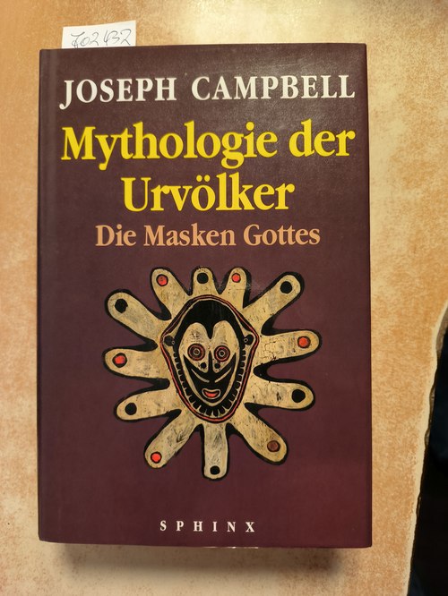 Campbell, Joseph  Die Masken Gottes. Band. 1. Mythologie der Urvölker 