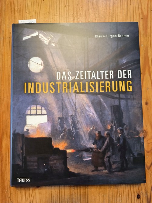 Bremm, Klaus-Jürgen (Mitwirkender)  Das Zeitalter der Industrialisierung 