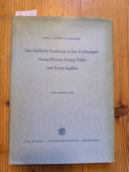 Karl Ludwig Schneider  BILDHAFTE AUSDRUCK IN DEN DICHTUNGEN GEORG HEYMS, GEORG TRAKLS UND ERNST STADLERS: Studien zum lyrischen Sprachstil des deutschen Expressionismus. Dritte Auflage 