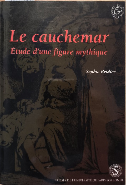 Bridier Sophie  Cauchemar. étude d'une figure mythique 