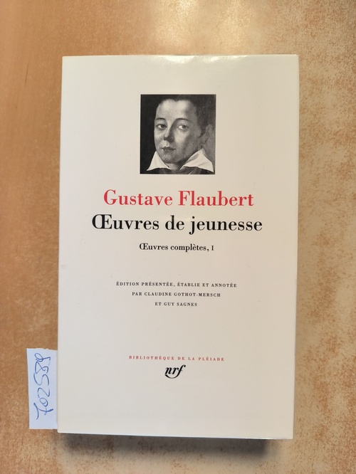 Flaubert, Gustave  Oeuvres completes 1 (Oeuvres de jeunesse): Oeuvres complètes, Tome 1 - (Bibliothèque De La Pléiade) 