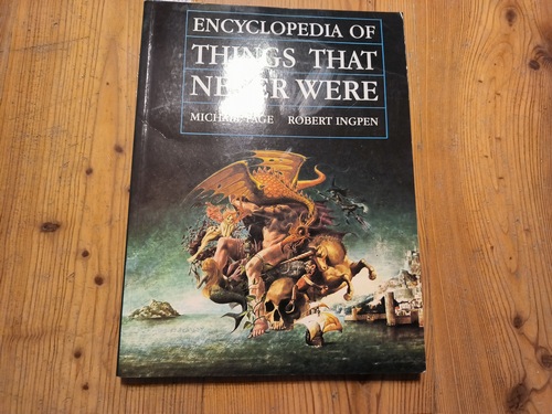 Ingpen, Robert; Page, Michael  Encyclopedia of Things That Never Were: Creatures, Places, and People 