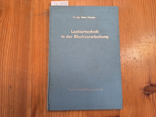 Hüneke Heinz, Dr-Ing.  Lackiertechnik in der Blechverarbeitung 