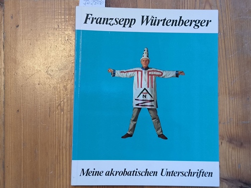 Würtenberger, Franzsepp  Meine akrobatischen Unterschriften 