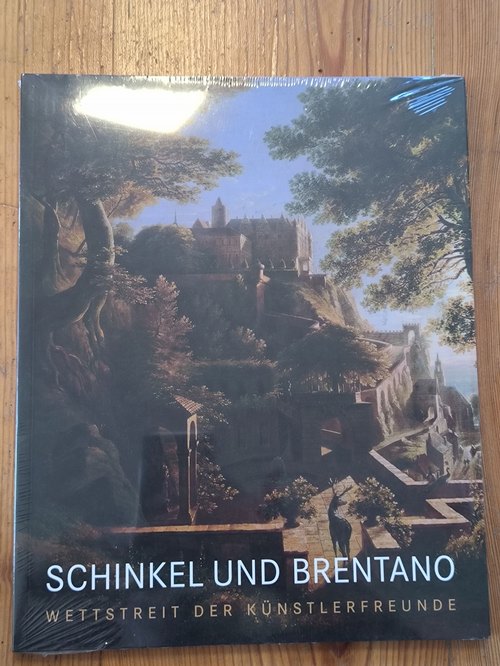 Schultz, Hartwig (Mitwirkender);Schuster, Peter-Klaus (Mitwirkender);Verwiebe, Birgit (Mitwirkender);Schinkel, Karl Friedrich (Illustrator)  Karl Friedrich Schinkel und Clemens Brentano Wettstreit der Künstlerfreunde ; [eine Ausstellung der Staatlichen Museen zu Berlin in der Alten Nationalgalerie, Museumsinsel Berlin 9. Oktober 2008 bis 11. Januar 2009] 