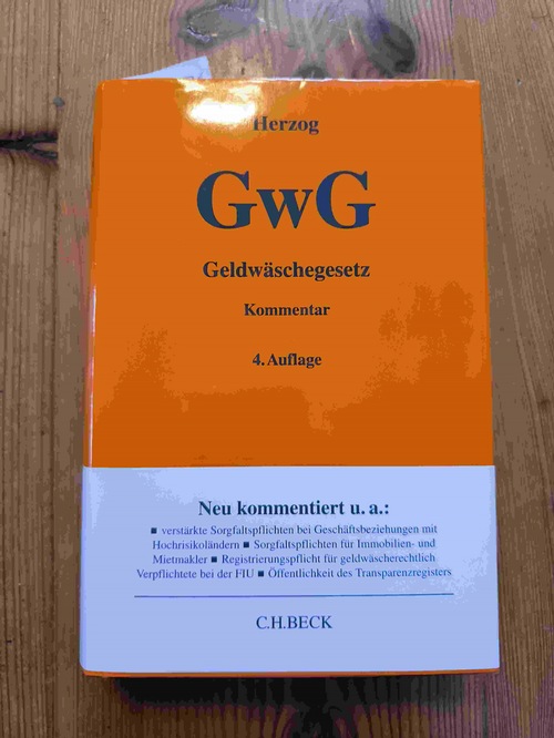 Herzog, Felix (Hrsg., Verfasser); Achtelik, Olaf (Hrsg., Verfasser); Figura, Julia (Mitwirkender); Barreto da Rosa, Steffen (Mitwirkender); El-Ghazi, Mohamad (Mitwirkender)  Geldwäschegesetz (GwG) 