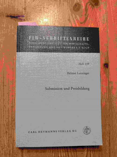 Leitzinger, Helmut (Verfasser)  Submission und Preisbildung Mechanik u. ökonom. Effekte d. Preisbildung bei Bietverfahren 