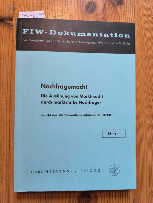 Diverse  Nachfragemacht Die Ausübung von Marktmacht durch marktstarke Nachfrager ; Bericht d. Wettbewerbsausschusses d. OECD 