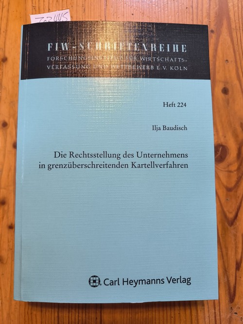 Baudisch, Ilja  Die Rechtsstellung des Unternehmens in grenzüberschreitenden Kartellverfahren : zur Tragweite des Grundsatzes 'ne bis in idem' im EG-Kartellsanktionsrecht 