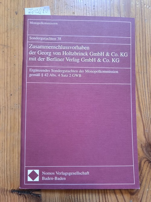 Diverse  Zusammenschlussvorhaben der Georg-von-Holzbrinck-GmbH-&-Co.-KG mit der Berliner Verlag-GmbH-&-Co.-KG Ergänzendes Sondergutachten der Monopolkommission gemäß § 42 Abs. 4 Satz 2 GWB 