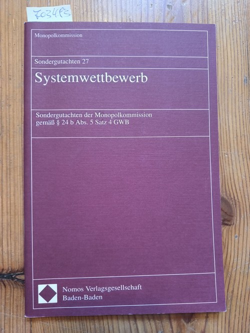 Diverse  Systemwettbewerb Sondergutachten der Monopolkommission gemäß § 24 b Abs. 5 Satz 4 GWB 