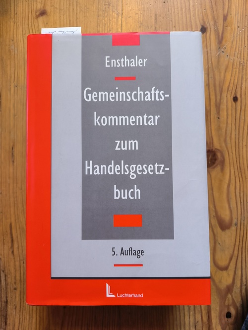 Bandasch, Georg W. (Begründer des Werks); Ensthaler, Jürgen (Hrsg.); Achilles, Wilhelm-Albrecht (Mitwirkender)  Gemeinschaftskommentar zum Handelsgesetzbuch 