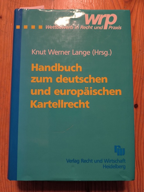 Lange, Knut Werner (Hrsg.)  Handbuch zum deutschen und europäischen Kartellrecht. 