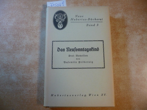Pribernig, Valentin  Das Neusonntagskind - Drei Novellen - Neue Hubertusbücherei Band 3 