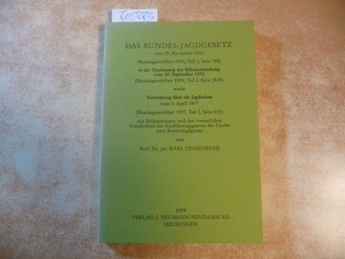 Linnenkohl, Karl [Bearb.]  Das Bundes-Jagdgesetz : vom 29. November 1952 ; (Bundesgesetzblatt 1952, Teil I, S. 780) ; in der Neufassung der Bekanntmachung vom 29. September 1976 (Bundesgesetzblatt 1976, Teil I, S. 2849) 