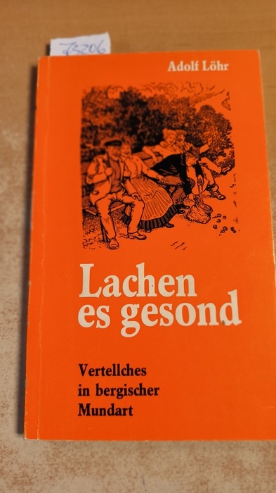 Löhr, Adolf  Lachen es gesond. Vertellches in bergischer Mundart 