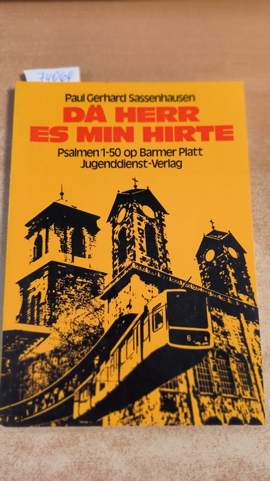 Sassenhausen, Paul Gerhard [Übers.]  (Psalmi <dt., niederdt.>) Dä  Herr es min Hirte : Psalmen 1 - 50 op Barmer Platt 