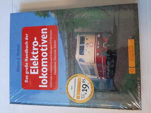 Vetter, Klaus-Jürgen  Das große Handbuch der Elektrolokomotiven : elektrische Lokomotiven und Triebwagen 1879 bis heute ; Deutschland, Österreich, Schweiz 