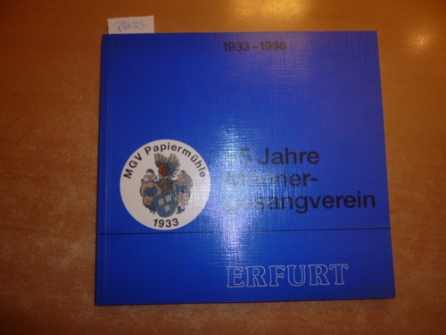 Horst Korten (Schriftleitung)  65 Jahre Gesangverein Papiermühle der Firma Erfurt & Sohn in Schwelm / Dahlhausen 1933-1998 