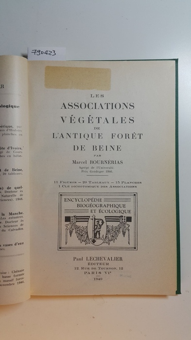 Marcel Bournerias  Encyclopédie biogéographique et écologique III, Les associations vegetales de l'antique foret de Beine. 