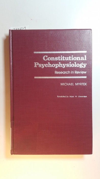 Myrtek, Michael  Constitutional Psychophysiology. Research in Review 