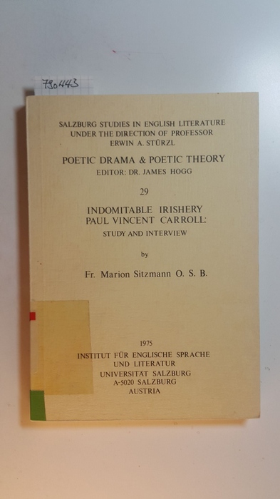Sitzmann, Marion  Indomitable Irishery : Paul Vincent Carroll : study and interview (Salzburg Studies: Poetic Drama & Poetic Theory) 
