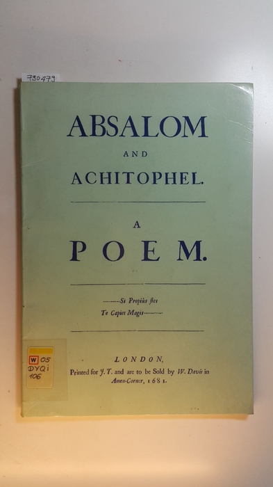 John Dryden  Absalom and Achitophel 1681; The second part of Absolom and Architophel 1682 
