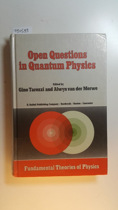 Tarozzi, Gino [Hrsg.]  Open questions in quantum physics : invited papers on the Foundation of Microphysics 