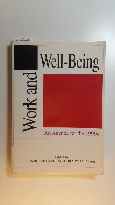 Gwendolyn Puryear Keita; Steven L Sauter  Work and well-being : an agenda for the 1990s 