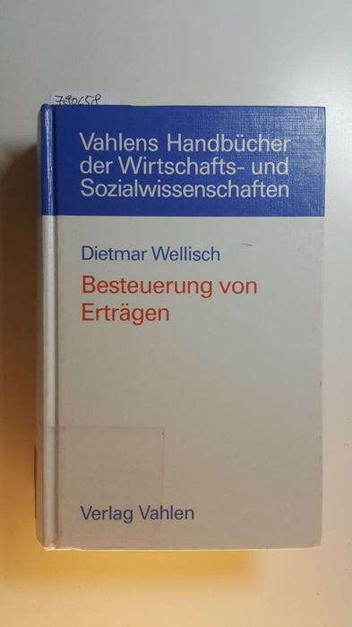 Wellisch, Dietmar  Besteuerung von Erträgen. 