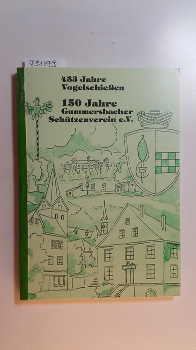 Gummersbacher Schützenverein e.V. von 1833  150 Jahre Gummersbacher Schützenverein e.V. 433 Jahre Vogelschießen. 