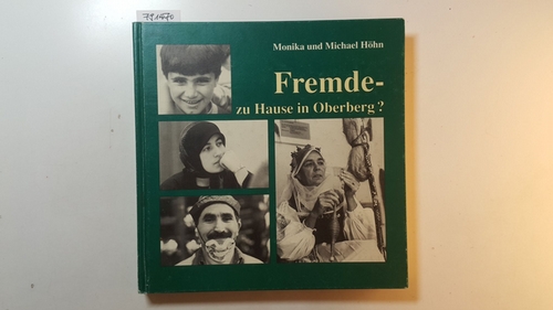 Höhn, Monika (Mitwirkender) ; Dahmer, Dirk (Mitwirkender)  Fremde - zu Hause in Oberberg? (Fotogr.: Dirk Dahmer ...) 