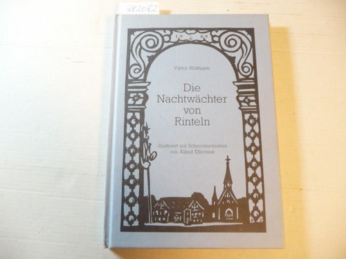 Viktor Blüthgen  Die Nachtwächter von Rinteln. Eine absonderlich schnurrige Geschichte. Illustriert mit Scherenschnitten von Almut Ellersiek 