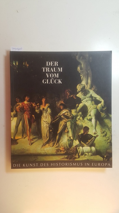 Fillitz, Hermann [Hrsg.]  Der Traum vom Glück, Bd. 1., Beiträge 