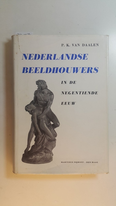 Daalen, Pieter K. van  Nederlandse beeldhouwers in de negentiende eeuw 
