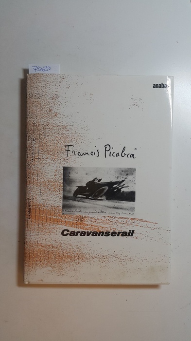 Picabia, Francis  Caravanserail : Roman 