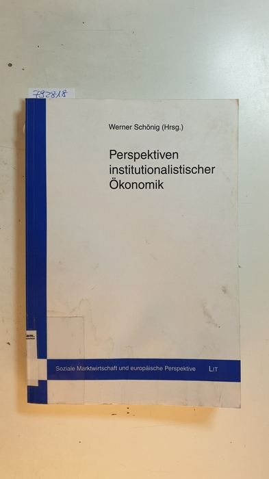 Schönig, Werner [Hrsg.]  Perspektiven institutionalistischer Ökonomik 