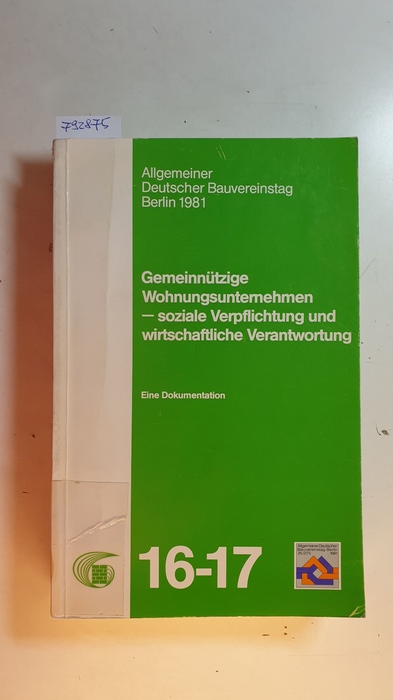 Diverse  Gemeinnützige Wohnungsunternehmen : soziale Verpflichtung u. wirtschaftliche Verantwortung ; eine Dokumentation 