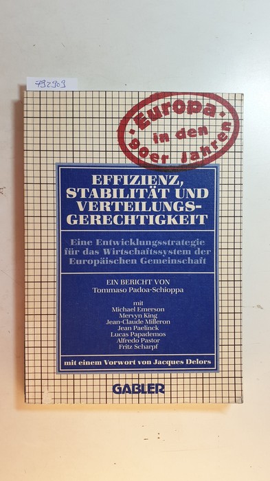 Padoa-Schioppa, Tommaso [Verfasser]  Effizienz, Stabilität und Verteilungsgerechtigkeit : Eine Entwicklungsstrategie für das Wirtschaftssystem der Europäischen Gemeinschaft 