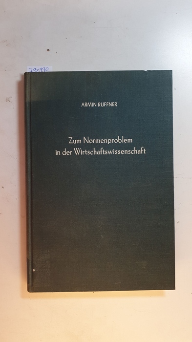 Ruffner, Armin  Zum Normenproblem in der Wirtschaftswissenschaft 