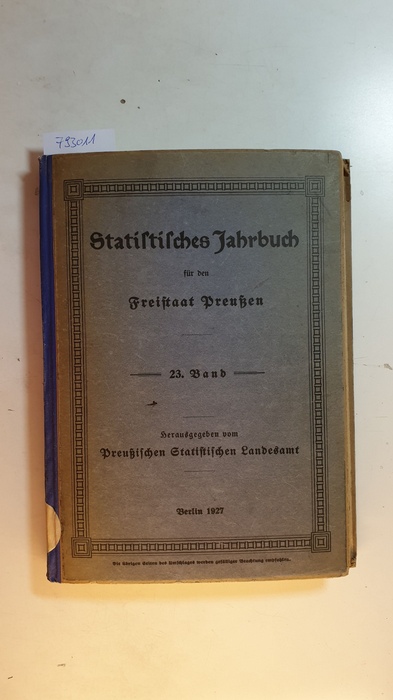 Diverse  Statistisches Jahrbuch für den Freistaat Preußen. 23. Band. 