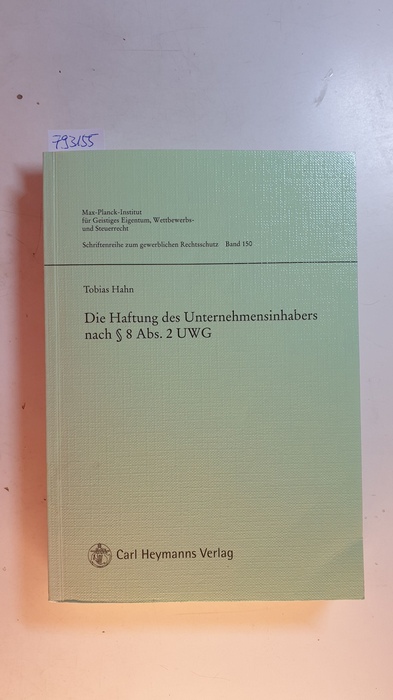 Hahn, Tobias  Die Haftung des Unternehmensinhabers nach § 8 Abs. 2 UWG : Verantwortlichkeit für Mitarbeiter und Beauftragte 