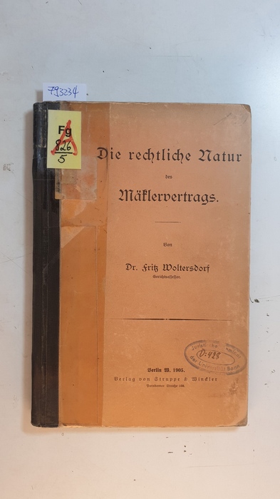 Woltersdorf, Fritz  Die rechtliche Natur des Mäklervertrags 