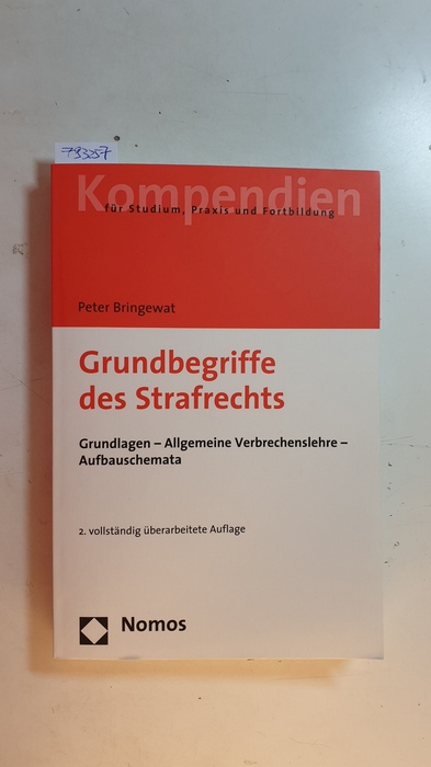 Bringewat, Peter  Grundbegriffe des Strafrechts : Grundlagen - Allgemeine Verbrechenslehre - Aufbauschemata 