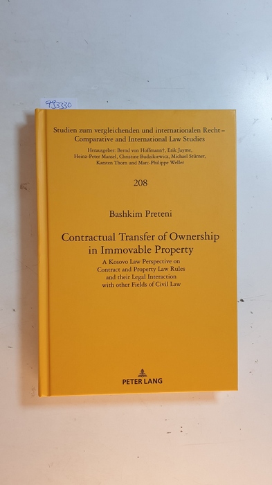 Preteni, Bashkim [Verfasser]  Contractual Transfer of Ownership in Immovable Property : A Kosovo Law Perspective on Contract and Property Law Rules and Their Legal Interaction with Other Fields of Civil Law 